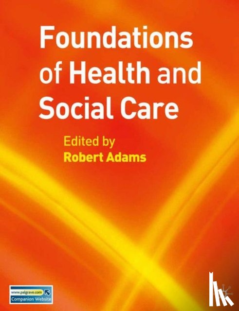 Adams, Robert - Foundations of Health and Social Care