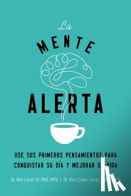Carter III, Robert, Carter, MBBS MPH Kirti Salwe - La mente alerta