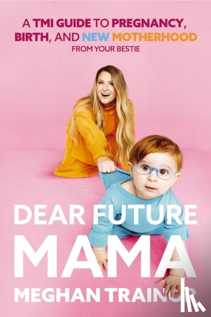 Trainor, Meghan - Dear Future Mama