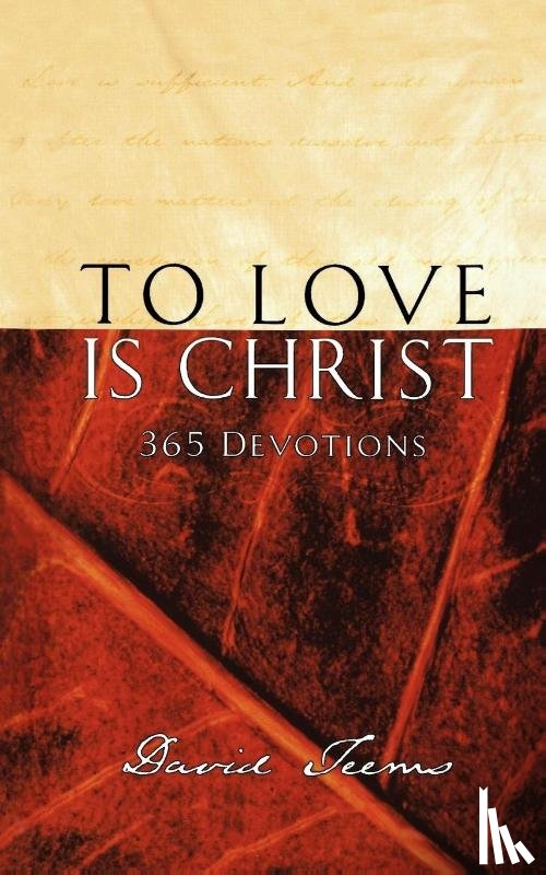 Teems, David - To Love is Christ