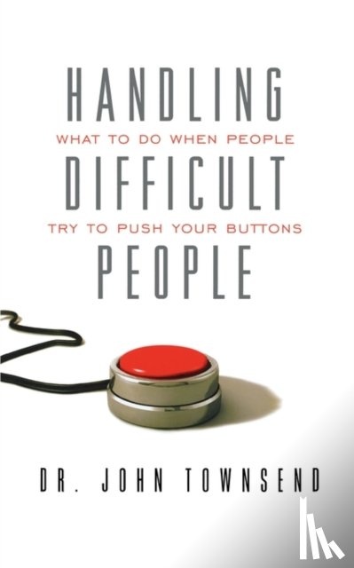 Townsend, John - Handling Difficult People