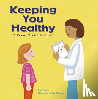 Owen, Ann - Keeping You Healthy: A Book about Doctors