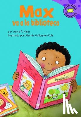 Gallagher-Cole, Mernie - Max Va a la Biblioteca = Max Goes to the Library