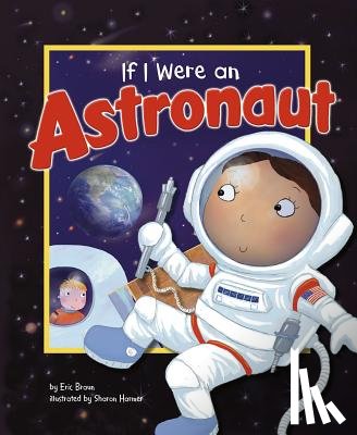 Braun, Eric - IF I WERE AN ASTRONAUT