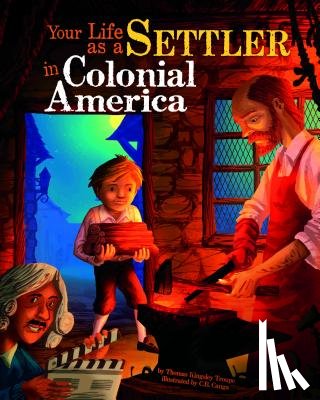 Canga, Chris - Your Life as a Settler in Colonial America
