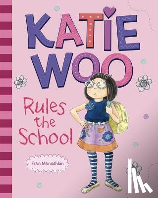 Manushkin, Fran - Katie Woo Rules the School