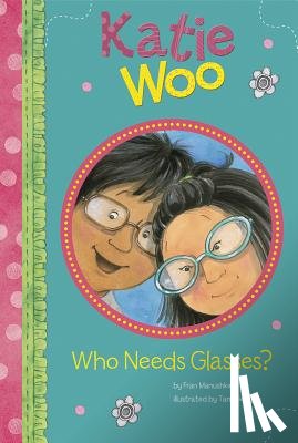 Manushkin, Fran - Who Needs Glasses?