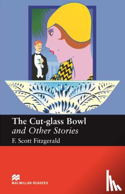 F. Scott Fitzgerald - Macmillan Readers Cut Glass Bowl and Other Stories Upper Intermediate Reader