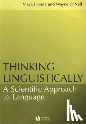 Honda, Maya (Wheelock College), O'Neil, Wayne (Massachusetts Institute of Technology) - Thinking Linguistically