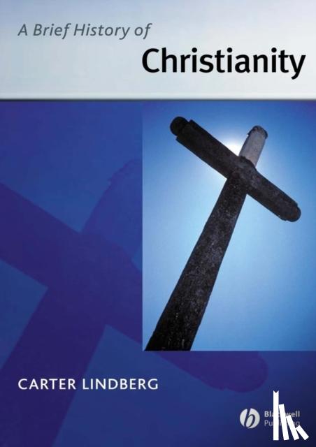 Lindberg, Carter (Boston University) - A Brief History of Christianity