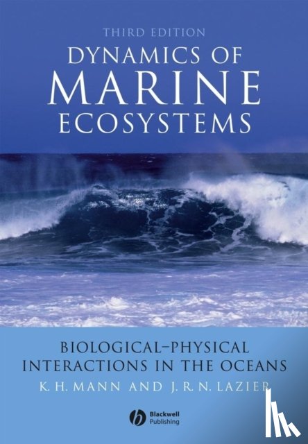 Mann, K. H. (Bedford Institute of Oceanography), Lazier, John R. N. (Bedford Institute of Oceanography) - Dynamics of Marine Ecosystems