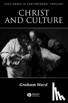 Ward, Graham (University of Manchester) - Christ and Culture