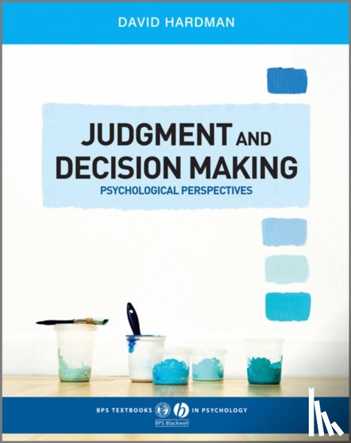 Hardman, David (London Metropolitan University) - Judgment and Decision Making