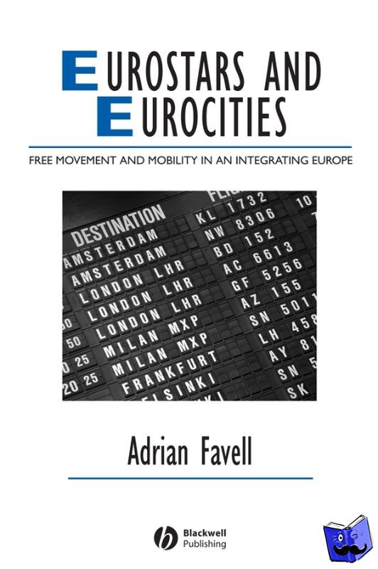Favell, Adrian (University of California) - Eurostars and Eurocities