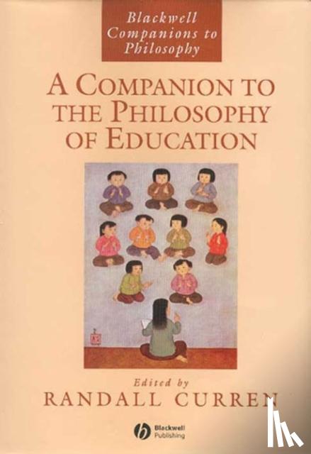 Curren, Randall - A Companion to the Philosophy of Education