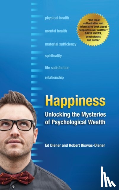 Diener, Ed (University of Illinois at Urbana-Champaign, Biswas-Diener, Robert (Center for Applied Positive Psychology - Happiness