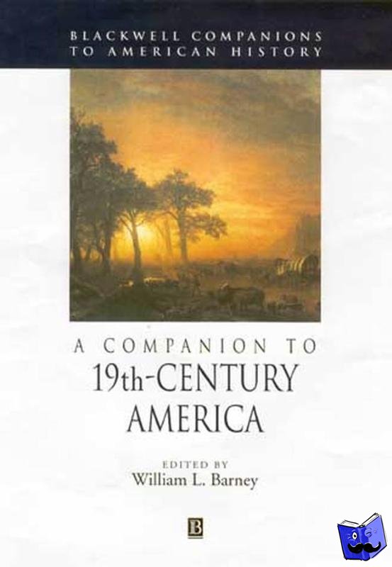  - A Companion to 19th-Century America