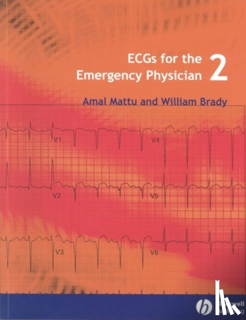 Mattu, Amal, Brady, William J. - ECGs for the Emergency Physician 2