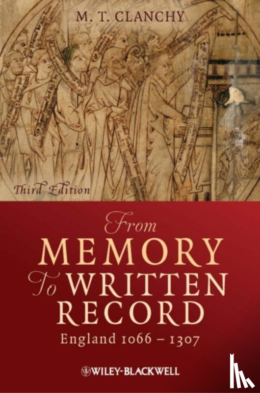 Clanchy, Michael T. (University of London - From Memory to Written Record