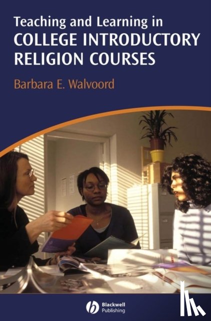 Walvoord, Barbara E. (University of Notre Dame) - Teaching and Learning in College Introductory Religion Courses