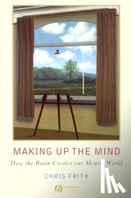 Frith, Chris (University College London - Making up the Mind
