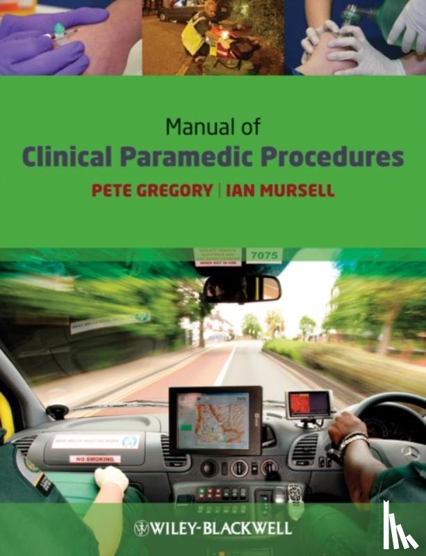 Gregory, Pete (Coventry University), Mursell, Ian (Coventry University) - Manual of Clinical Paramedic Procedures