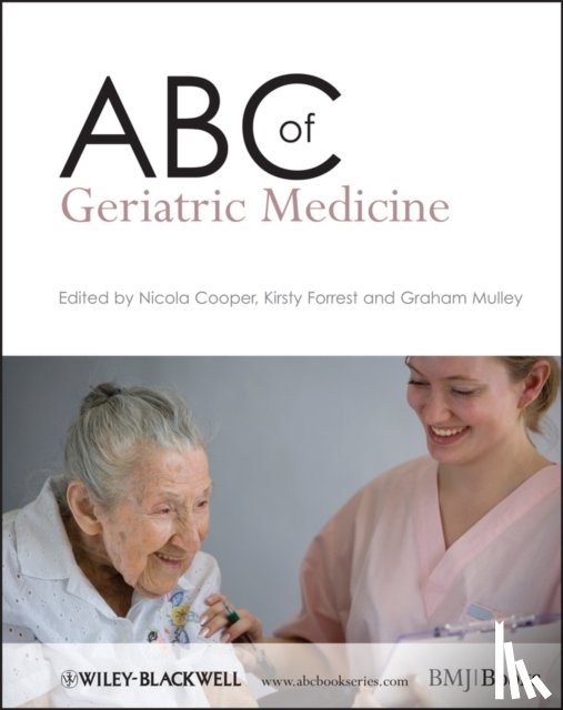 Nicola Cooper, Kirsty Forrest, Graham P. Mulley - ABC of Geriatric Medicine