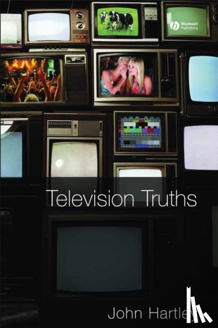 Hartley, John (Queensland University of Technology - Television Truths