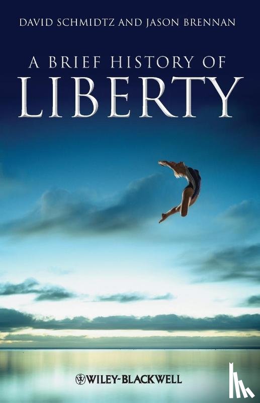 Schmidtz, David (University of Arizona, Brennan, Jason (Brown University - A Brief History of Liberty