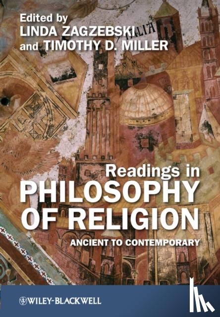 Linda T. Zagzebski, Timothy D. Miller - Readings in Philosophy of Religion