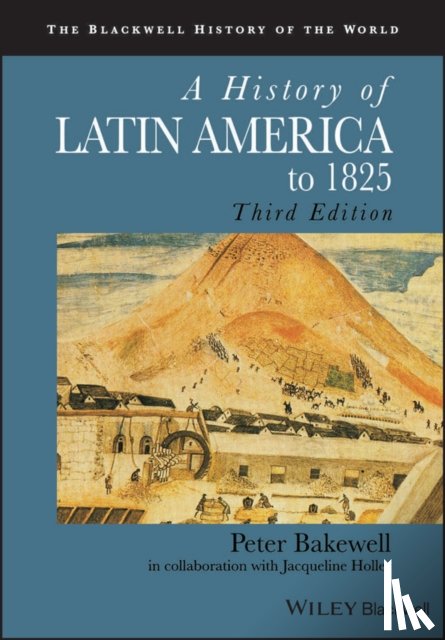 Bakewell, P - A History of Latin America to 1825