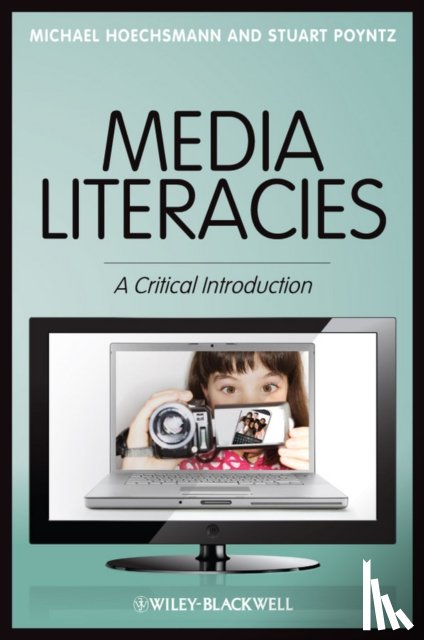 Hoechsmann, Michael (Lakehead University, Poyntz, Stuart R. (Simon Fraser University - Media Literacies