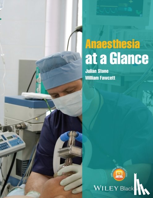 Stone, Julian (Great Western Hospital NHS Foundation Trust; University of Bristol), Fawcett, William (Royal Surrey County Hospital NHS Foundation Trust and Postgraduate Medical School - Anaesthesia at a Glance