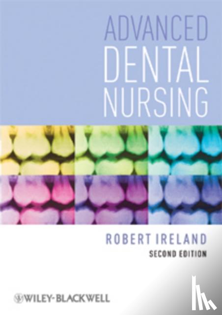 Ireland, Robert (University of Liverpool) - Advanced Dental Nursing