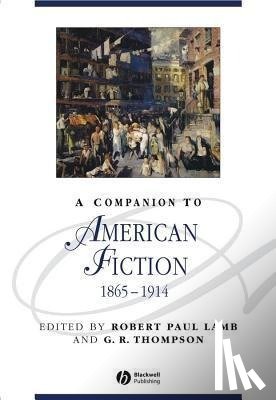  - A Companion to American Fiction, 1865 - 1914