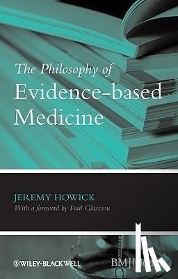 Howick, Jeremy H. (Centre for Evidence-Based Medicine - The Philosophy of Evidence-based Medicine