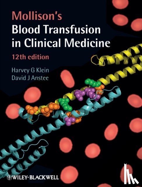 Klein, Harvey G. (NIH Clinical Center, Anstee, David J. (University of Bristol - Mollison's Blood Transfusion in Clinical Medicine