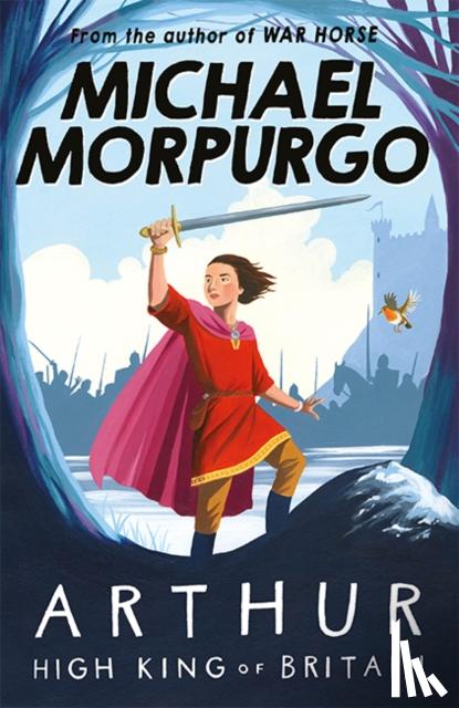 Morpurgo, Michael - Arthur High King of Britain