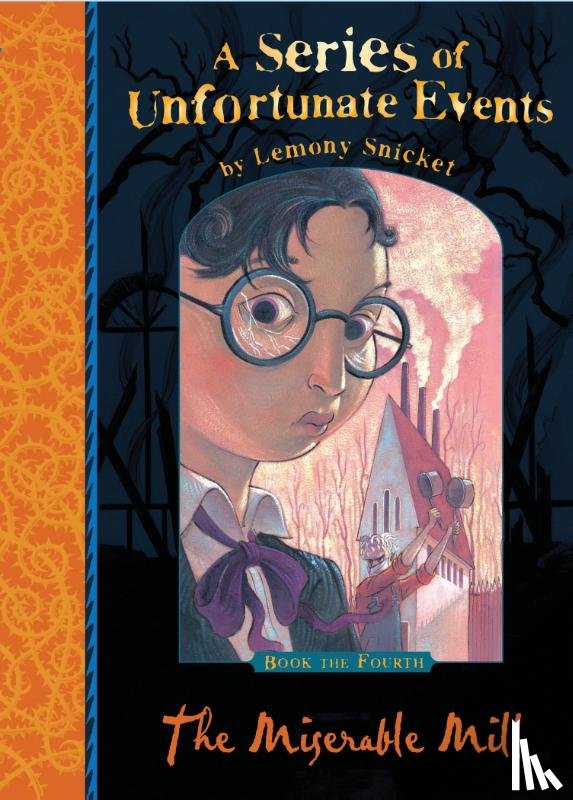 Snicket, Lemony - The Miserable Mill