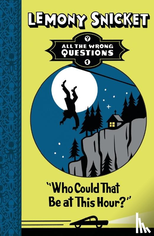 Snicket, Lemony - Who Could That Be at This Hour?