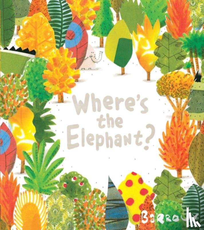 Barroux - Where's the Elephant?