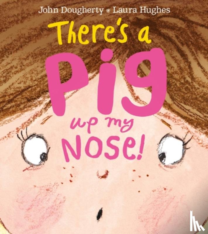 Dougherty, John - There's a Pig up my Nose!