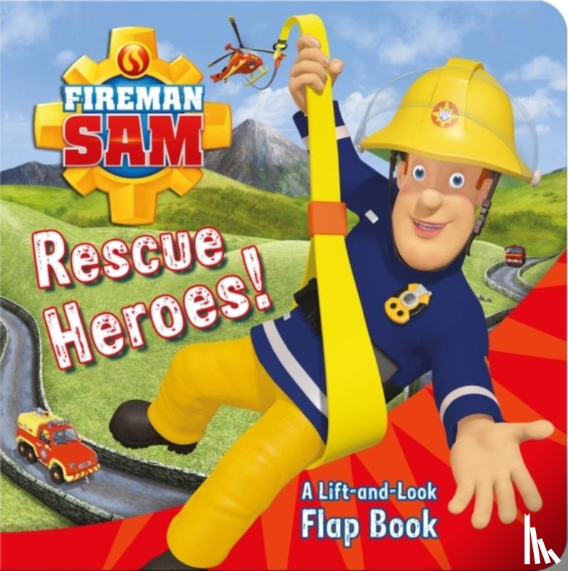 Fireman Sam - Fireman Sam: Rescue Heroes! A Lift-and-Look Flap Book