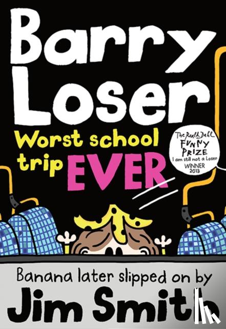 Smith, Jim - Barry Loser: worst school trip ever!