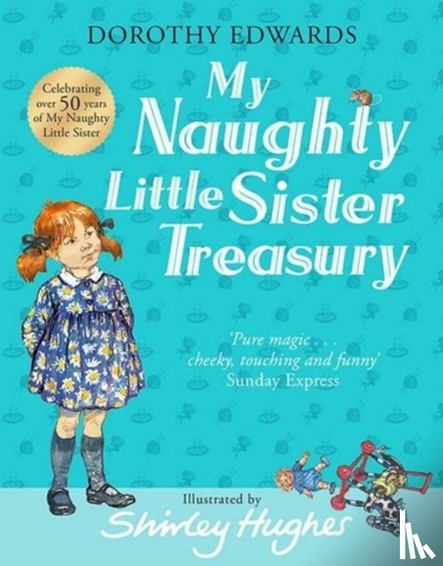 Edwards, Dorothy - My Naughty Little Sister: A Treasury Collection
