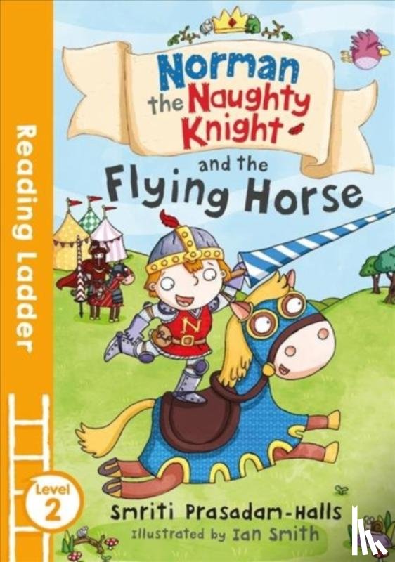 Halls, Smriti - Norman the Naughty Knight and the Flying Horse