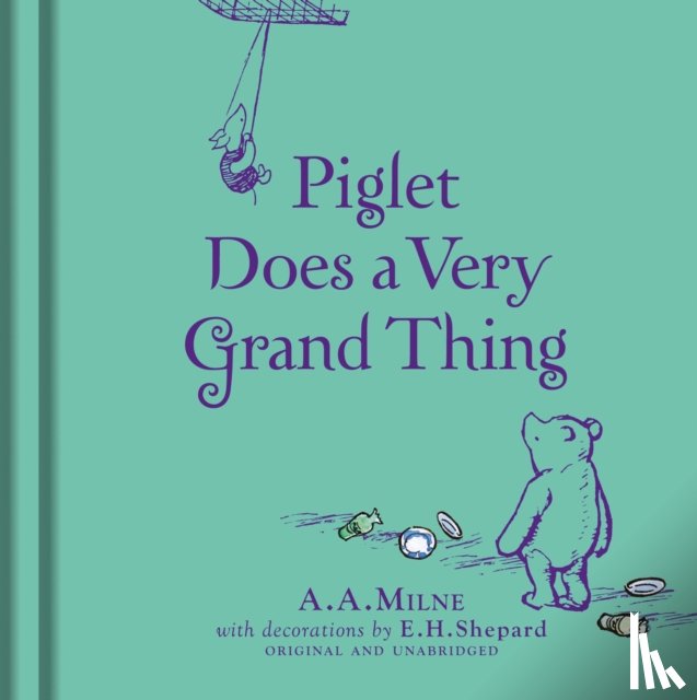 Milne, A. A. - Winnie-the-Pooh: Piglet Does a Very Grand Thing