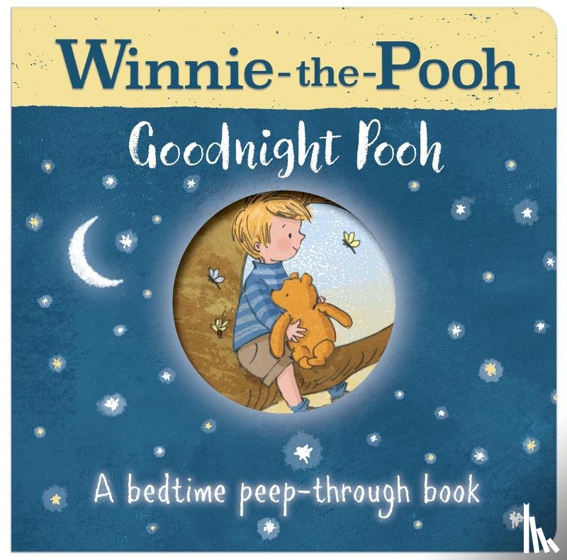 Disney - Winnie-the-Pooh: Goodnight Pooh A bedtime peep-through book