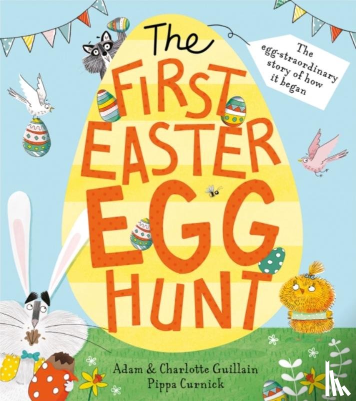 Guillain, Adam, Guillain, Charlotte - The First Easter Egg Hunt