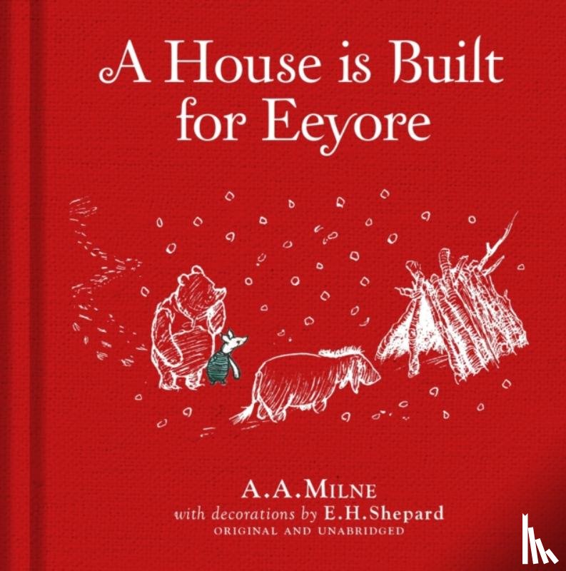 Milne, A. A. - Winnie-the-Pooh: A House is Built for Eeyore